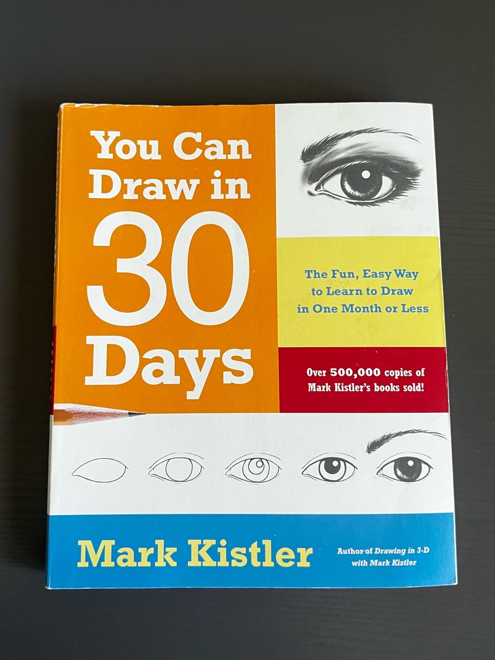 You Can Draw in 30 Days by Mark Kistler (2011, Trade Paperback)